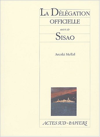 La Délégation officielle suivi de Sisao d'Arezki Mellal, Théâtre - Éditions Actes Sud, Arles 2004