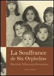La souffrance de six orphelins de Rachida Missoum-Benameur, (Mémoires) - Éditions Amalthée, Nantes 2005