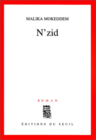 N'zid de Malika Mokeddem, (Roman) - Seuil 2001