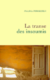 La Transe des insoumis de Malika Mokeddem, (Roman) - Éditions Grasset, Paris 2003