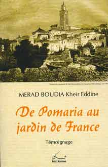 « Contribuer modestement au devoir de mémoire » Publication. De Pomaria au jardin de France de Merad Boudia Kheireddine