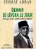 Promotion - Parution du dernier livre écrit par Ferhat Abbas : La flamme du nationalisme jusqu'à la dernière minute de sa vie