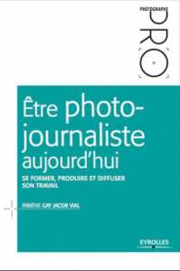 Être photojournaliste aujourd'hui