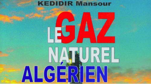 Le gaz naturel algérien dans la sécurité énergétique de l'Union européenne de Kedidir Mansour