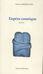Opéra cosmique de Samira Negrouche, (Poésie) - Éditions Lettres Char-nues, Paris, 2003
