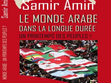 Le monde arabe dans la longue durée Un printemps des peuples '