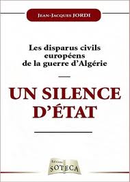 Un silence d’Etat : les disparus civils européens de la guerre d’Algerie