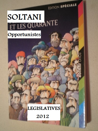 LEGISLATIVES 2012 :    '' SOLTANI et les 40  Opportunistes ''