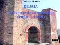 'BEJAIA À L'EPOQUE DE SA SPLENDEUR, 1060-1555', DE ZAHIR IHADDADEN