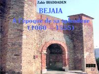 'BEJAIA À L'EPOQUE DE SA SPLENDEUR, 1060-1555', DE ZAHIR IHADDADEN