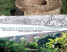 Livre/ «Les eaux d'Alger sous la Régence ottomane, XVIe-XIXe siècles»