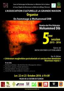 PROGRAMME DES MANIFESTATIONS CULTURELLES ENTOURANT LA Vème REMISE DU « PRIX LITTERAIRE Mohammed dib »