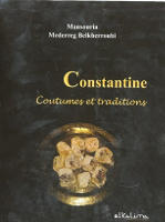 Publication. Constantine, coutumes et traditions, de Mansouria Mederreg Belkherroubi Pour la préservation du patrimoine constantinois