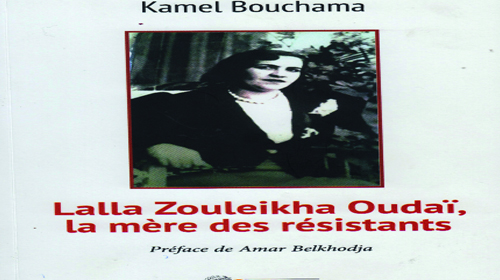 Lalla Zoulikha Oudaï, la mère des résistants, d'après Kamal Bouchama