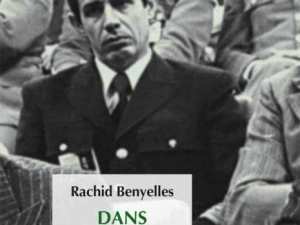 Algérie - Exclusif: Les mémoires de Rachid Benyelles aux éditions Barzakh, «Dans les arcanes du pouvoir»