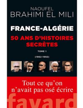 France-Algérie: 50 ans d'histoire secrète