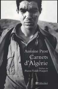 Carnets d'Algérie d'Antoine Prost, Récit - Éditions Tallandier, Paris 2005