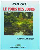 Le poids des jours d'Ahmed Radja, (Roman) - Editions El Amel-Tizi Ouzou, 2003