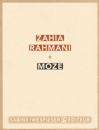 Moze de Zahia Rahmani, Roman - Éditions Sabine Wespieser, Paris 2003