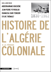 Chercheurs et historiens remontent le cours du temps                                    Histoire de l'Algérie à la période coloniale