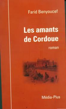 Harraga vers l'Andalousie!                                    «LES AMANTS DE CORDOUE» DE FARID BENYOUCEF (AUTEUR)