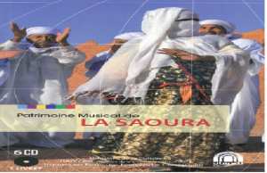 «Patrimoine musical de la Saoura » : Immersion dans l’africanité Parler du patrimoine musical algérien prendrait beaucoup de temps afin d’explorer son immensité et sa profondeur.