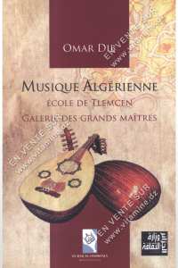Omar Dib, Musique Algérienne. École de Tlemcen. Galerie des grands maîtres, Argel, El Othmania, 2015, 216 pp. [978-9947-810-89-7]