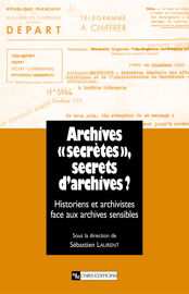 Les archives de la guerre d’Algérie : le secret entre violence et mémoire*