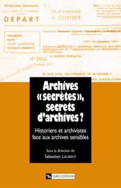 Les archives de la guerre d’Algérie : le secret entre violence et mémoire*