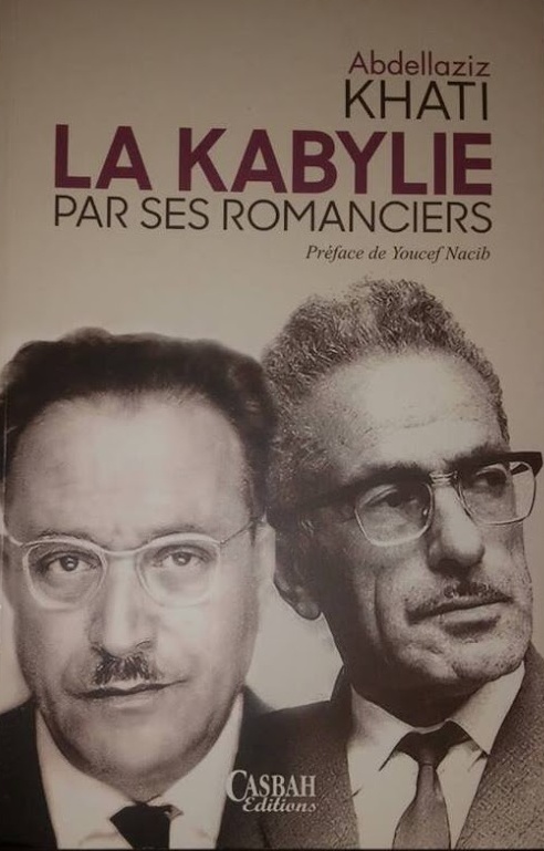 Du nouveau dans les libraires : « La Kabylie par ses romanciers » de A. Khati, Kasba Editions, octobre 2017