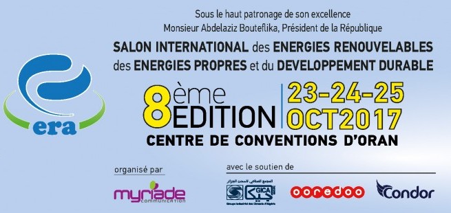 Le ministre de l'Energie inaugure le 8ème Salon ERA 2017: L'énergie renouvelable une priorité nationale