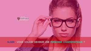 Alger-Développer mon charisme et influencer positivement