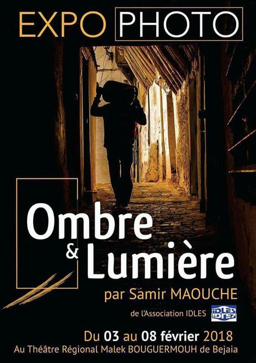 Expo Photos ( OMBRE & LUMIÈRE ) Par Samir MAOUCHE