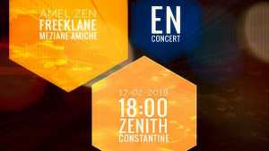 Amel Zen, Freeklane et Meziane Amiche au Zenith de Constantine