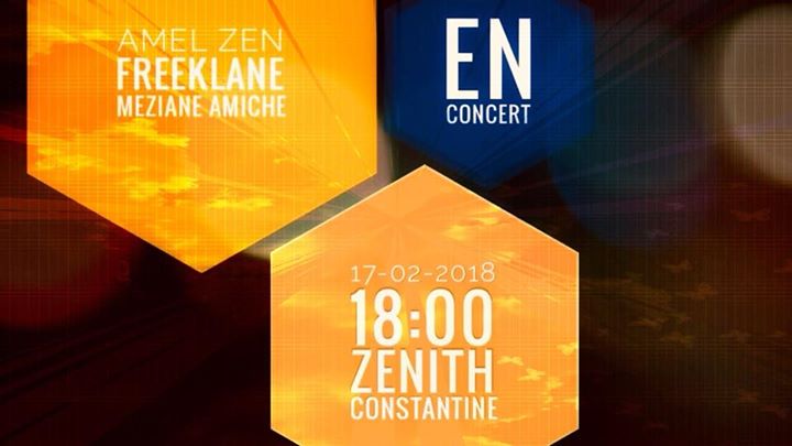 Amel Zen, Freeklane et Meziane Amiche au Zenith de Constantine