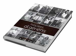 « Chronique françaises, destins algériens » de Fadila Sammari : La FRANÇALGÉRIE à travers eux