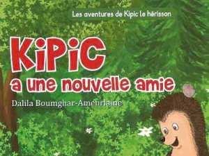 LIVRES DE JEUNESSE ''LES AVENTURES DE KIPIC ET FLOCON'' DE DALILA BOUMGHAR-AMEURLAINE Au bonheur des enfants !