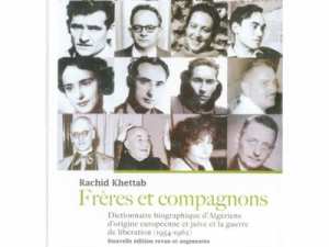 L’AUTEUR A RECENSÉ PLUS DE 250 PERSONNALITÉS AYANT COMBATTU POUR LA CAUSE NATIONALE Ces Algériens d’origine européenne et juive durant la guerre