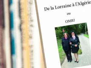 De la Lorraine à l'Algérie ou OMRI Par Zohra Kateb-Benoit