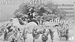 «Anrzu Ur ntettu» La célébration citoyenne de la naissance de Mouloud Mammeri différée au 20 Avril 2017