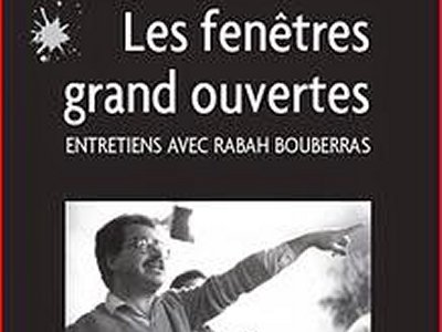 Parution : Les fenêtres grand ouvertes de Mouloud Belabdi : Le parcours cinématographique de Rabah Bouberras