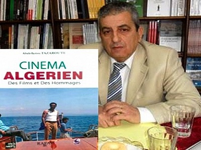 «Cinéma algérien, des films et des hommages», de Abdelkrim Tazaroute paru aux éditions Rafar.