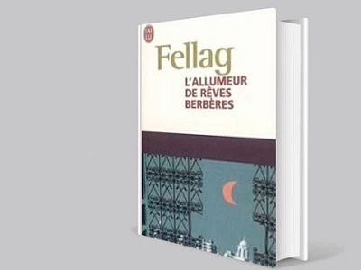 FELLAG, Mohand Saïd, L’allumeur de rêves berbères, éditions J.-C. Lattès,