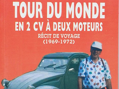 Parution : Tour du monde en 2CV à deux moteurs (1969-1972) Oui, vous avez bien lu !