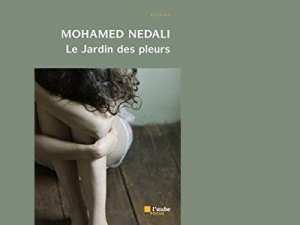 Le bourbier des turpitudes  Jardins des pleurs  de Mohamed Nedali, paru aux éditions de l'Aube (2016)