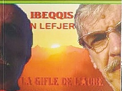 MOHAND AZOUAOU PUBLIE EN TAMAZIGHT “IBEQQIS N’ LEFJER” (LA GIFLE DE L’AUBE) L’éclairage du passé par le roman et la poésie