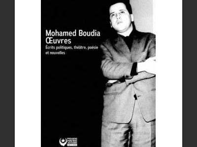 MOHAMED BOUDIA : ŒUVRES ÉCRITS POLITIQUES, THÉÂTRE ET POÉSIE ( 1962-1973)