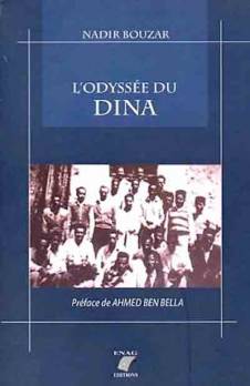 Hommage à Nadir Bouzar, Moudjahid du Maghreb Retour sur l’histoire de l’Odyssée du Dina