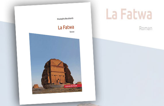 Note de lecture, «La fatwa», de Mustapha Bouchareb : Histoire d’une jeune saoudienne rebelle