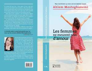 “LES FEMMES NE MEURENT PLUS D’AMOUR”, D’AHLEM MOSTEGHANEMI  La richesse, dans la tête et dans le cœur